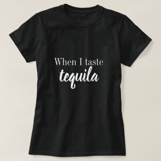Als ik tequila proeven t-shirt (Design voorkant)