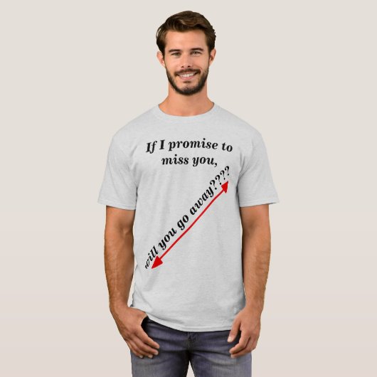 Als ik toebeloof dat ik u zal missen. t-shirt (Voorkant volledig)