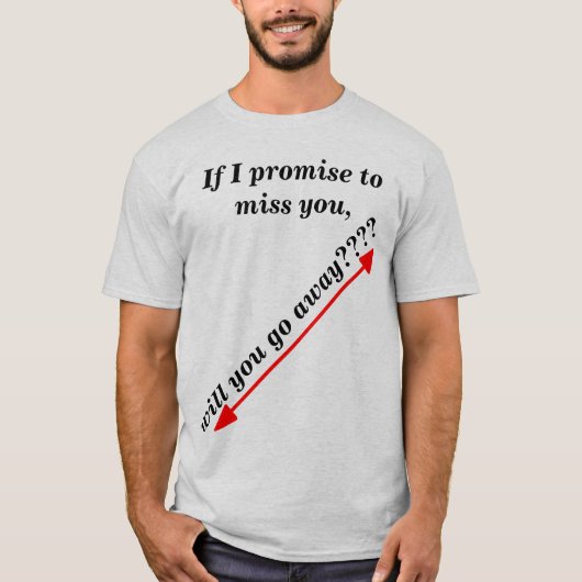 Als ik toebeloof dat ik u zal missen. t-shirt (Voorkant)