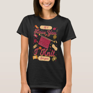 Als ik van je hou, weet ik voor je. t-shirt