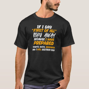 Als ik zeg eerst weglopen, zeggen Mannen: T-shirt