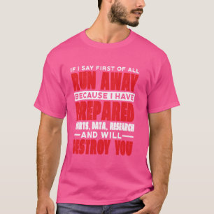 Als ik zeg ten eerste, loop weg --- t-shirt