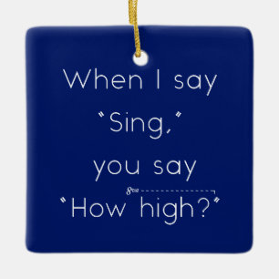 Als ik "zing" zeg, zeg je "hoe hoog?" Marine Blauw Keramisch Ornament
