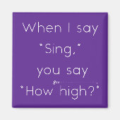 Als ik "zing" zeg, zeg je "hoe hoog?" Paars Magneet (Voorkant)