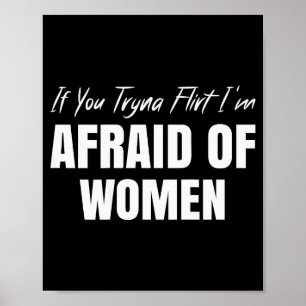 Als je aan het flirten bent, ben ik bang van vrouw poster