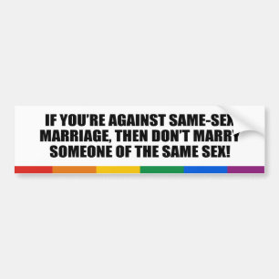 Als je&apos bent, ben je tegen homohuwelijk bumpersticker