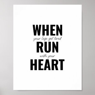 Als je benen moe worden, loop dan met je hart poster