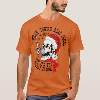 Als je binnen dood bent, maar het is de vakantiepe t-shirt