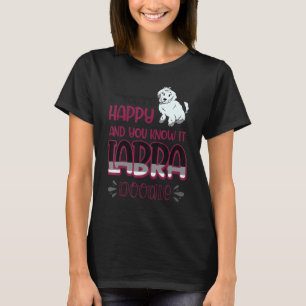 Als je blij bent en je weet het Labradoodle Dog 3 T-shirt