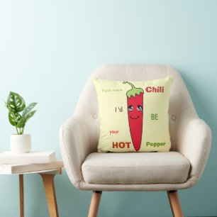Als je CHILI was, zou ik je HETE PEPER zijn Kussen
