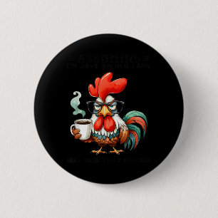 Als je dacht dat ik gewoon een oud dametje was, wa ronde button 5,7 cm
