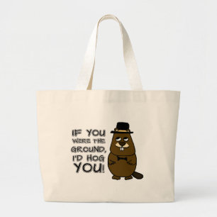 Als je de grond was, zou ik je ophangen. grote tote bag
