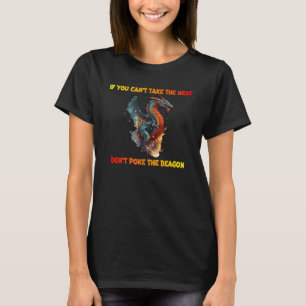 ALS JE DE HITTE NIET AANKAN.. PRIK DE DRAAK NIET T-SHIRT