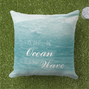 Als je de oceaan was, zou ik je Wave zijn. Buitenkussen