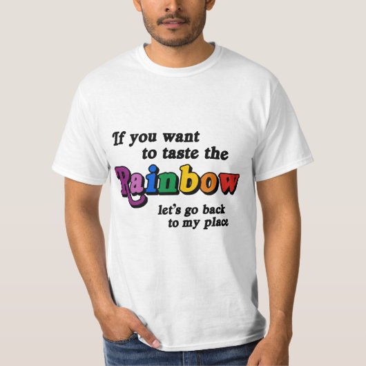 Als je de regenboog wilt proeven t-shirt (Voorkant)