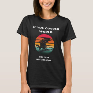 als je de wereld verovert t-shirt