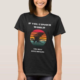als je de wereld verovert t-shirt