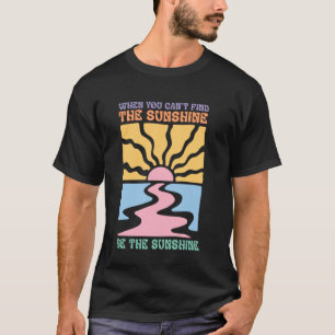 Als je de zonneschijn niet kan vinden, wees dan de t-shirt
