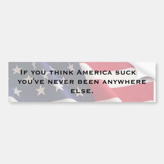 Als je denkt dat Amerika kut is... Bumpersticker (Voorkant)