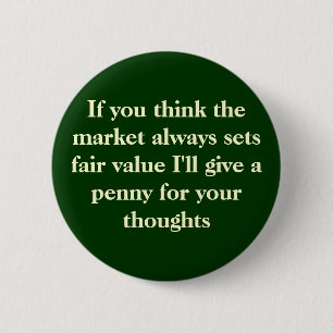 Als je denkt dat de markt altijd de reële waarde ronde button 5,7 cm