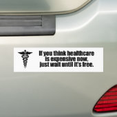 Als je denkt dat gezondheidszorg nu duur is, wacht bumpersticker (Op auto)