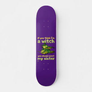 "ALS JE DENKT DAT IK EEN WITCH BEN..." grappig Skateboard