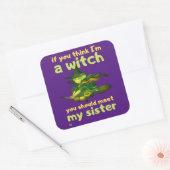 "ALS JE DENKT DAT IK EEN WITCH BEN..." grappig Vierkante Sticker (Envelop)