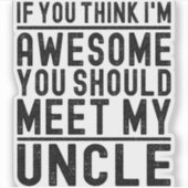 Als je denkt dat ik Geweldige ben, moet je mijn oo Sticker (Voorkant)