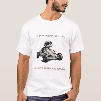 Als je denkt dat ik traag ben, moet je me zien rij t-shirt