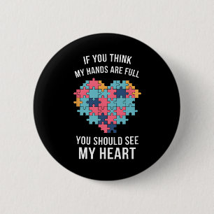 Als je denkt dat mijn handen volledig bewust zijn  ronde button 5,7 cm