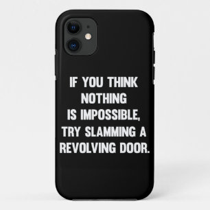 Als je denkt dat niets onmogelijk is..   Funny sar iPhone 11 Hoesje