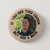 Als je dit bruidegom vrijgezellenfeest ziet ronde button 5,7 cm (Voorkant)