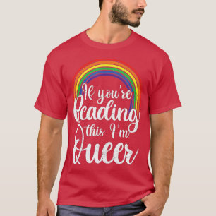 Als je dit Im Queer Lesbian LGBTQ Gay P leest T-shirt