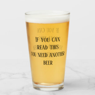 Als je dit kan lezen heb je nog een biertje nodig glas