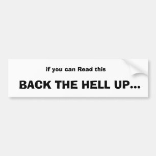 als je dit kan lezen, KOM VERDER NIET... Bumpersticker