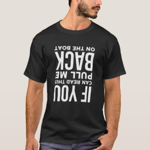 Als je dit kan lezen, trek ik terug op de schotel. t-shirt