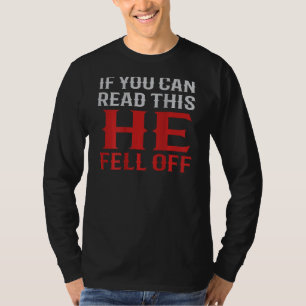 Als je dit kan lezen viel hij van zijn motorfiets t-shirt