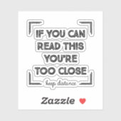 Als je dit kunt lezen, ben je te dicht. sticker (Vel)