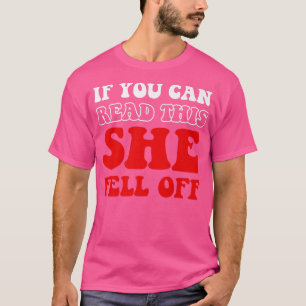 Als je dit kunt lezen, dan is ze gek geworden. t-shirt