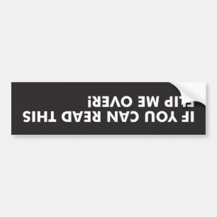 Als je dit kunt lezen, kan ik me overslaan. bumpersticker