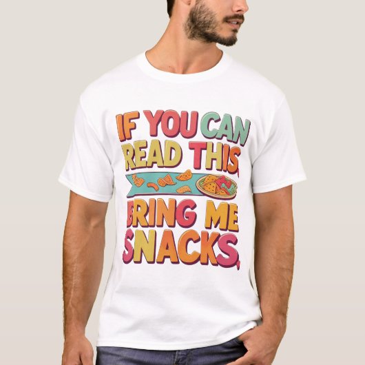 Als je dit kunt lezen, neem dan snacks mee - grapp t-shirt (Voorkant)