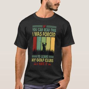 Als je dit kunt lezen, was ik gedwongen mijn Golf T-shirt