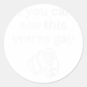 Als je dit kunt zien, ben je homo grappige Humor M Ronde Sticker