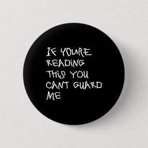 Als je dit leest kun je me niet bewaken - Leuk doo Ronde Button 5,7 Cm