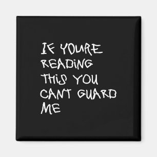 Als je dit leest, kun je me niet bewaken - leuk va magneet