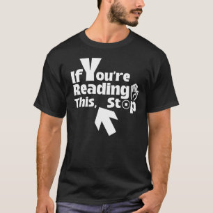 Als je dit leest, stop dan - grappig minimalistisc t-shirt