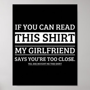 Als je dit shirt kan lezen zegt mijn vriendin dat poster