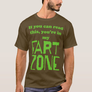 Als je dit zelf kunt lezen in mijn Fart Zone Green T-shirt
