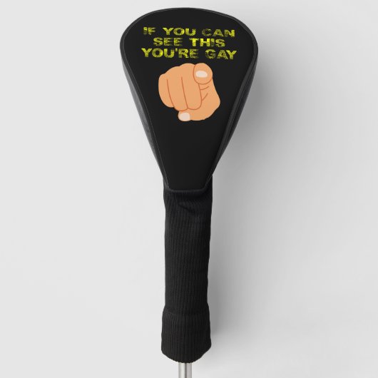 Als je dit ziet, ben je homo grappige LGBTQ Golfheadcover (Voorkant)