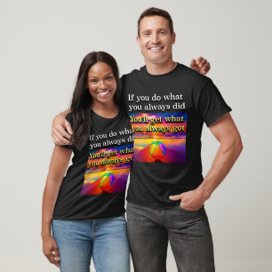 Als je doet wat je altijd deed AA Leus Zonsopgang T-shirt
